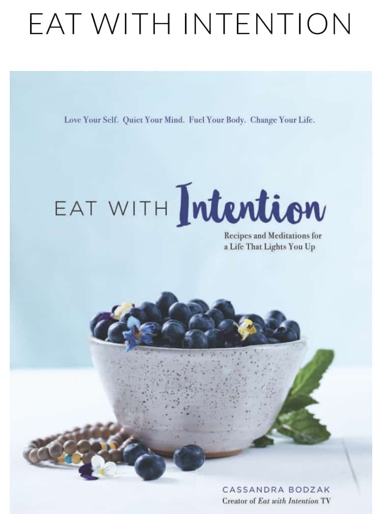Eat with Intention by: Cassandra Bodzak