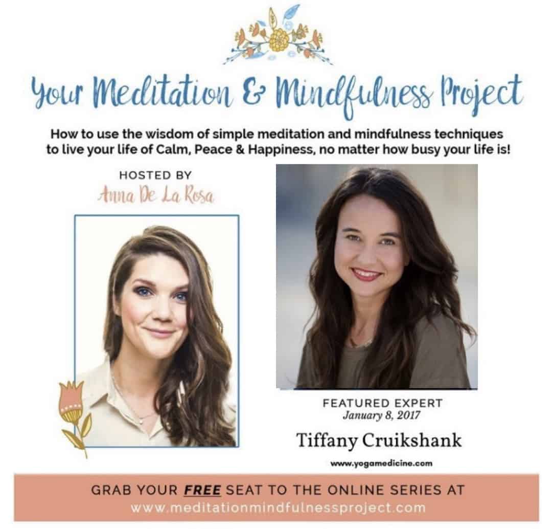 2017 - Featuring Tiffany Cruikshank on “Your Meditation and Mindfulness Project”